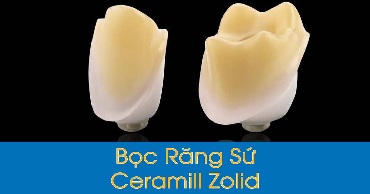 Bọc Răng Sứ Ceramill Zolid