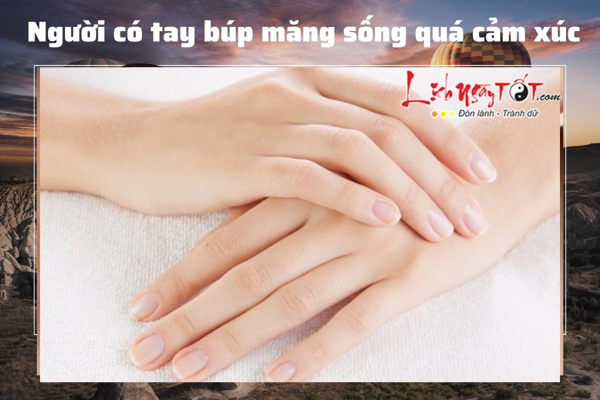Người có tay búp măng sống quá cảm xúc